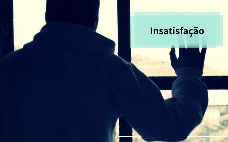 INSATISFAÇÃO